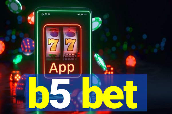b5 bet